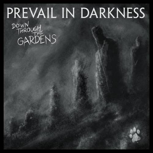 Prevail In Darkness : Down Through the Garderns